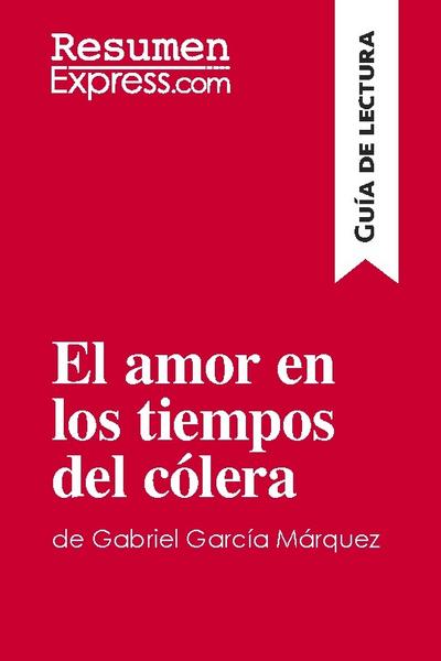 El amor en los tiempos del cólera de Gabriel García Márquez (Guía de lectura)