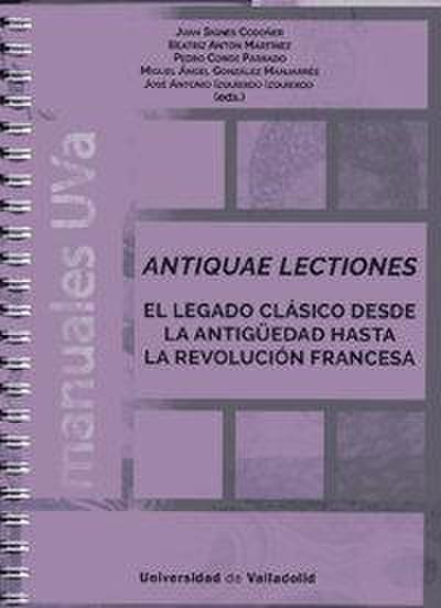 Antiquae lectiones : el legado clásico desde la Antigüedad hasta la Revolución francesa