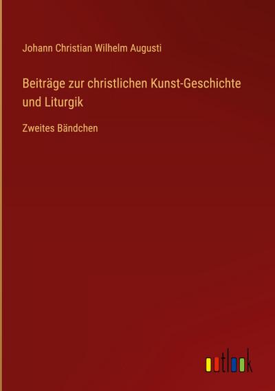 Beiträge zur christlichen Kunst-Geschichte und Liturgik