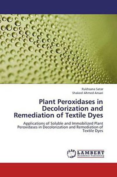 Plant Peroxidases in Decolorization and Remediation of Textile Dyes