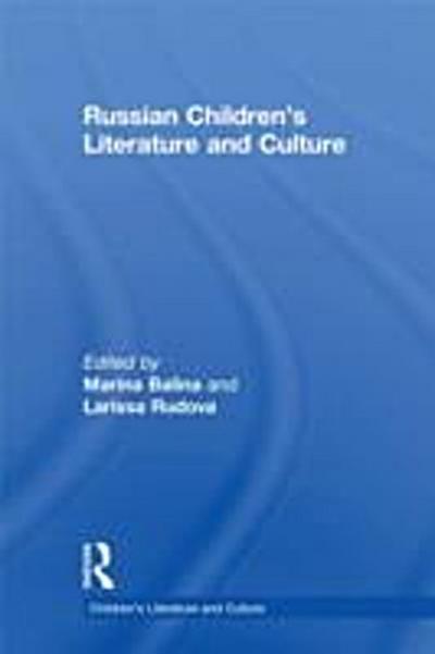 Russian Children’s Literature and Culture