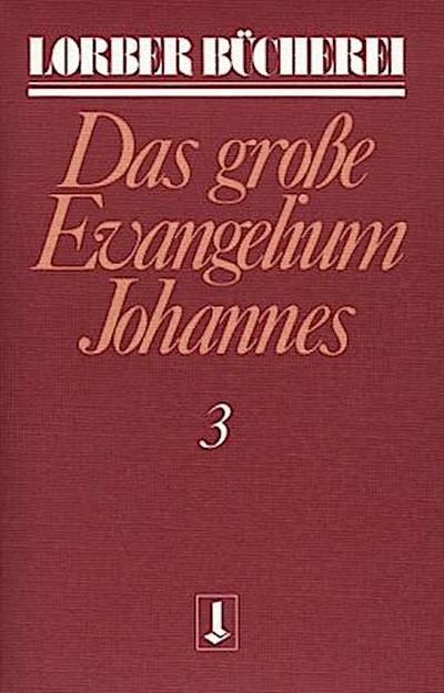 Johannes, das grosse Evangelium. Bd.3