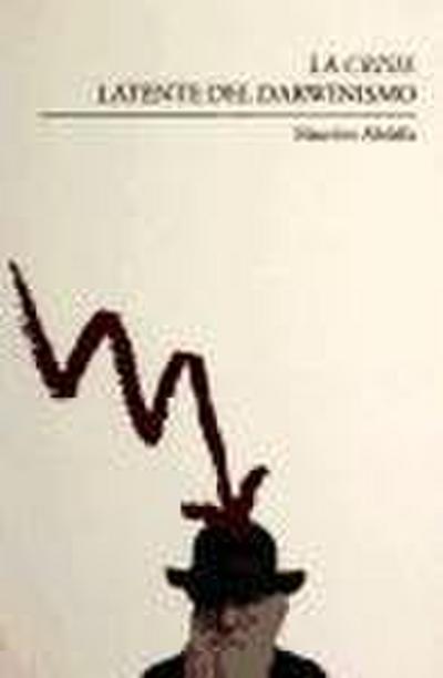 Abdalla, M: Crisis latente del darwinismo