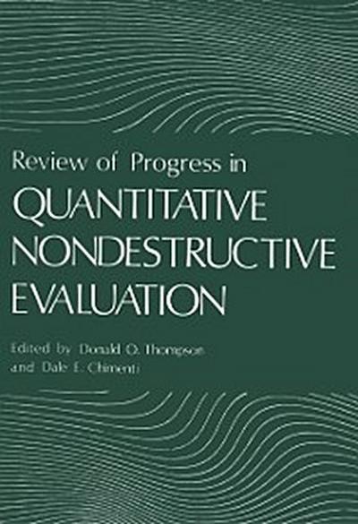 Review of Progress in Quantitative Nondestructive Evaluation