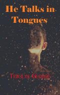 He Talks in Tongues