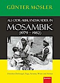 Als DDR-Auslandskader in Mosambik (1979 - 1982)