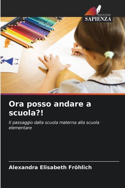 Ora posso andare a scuola?!