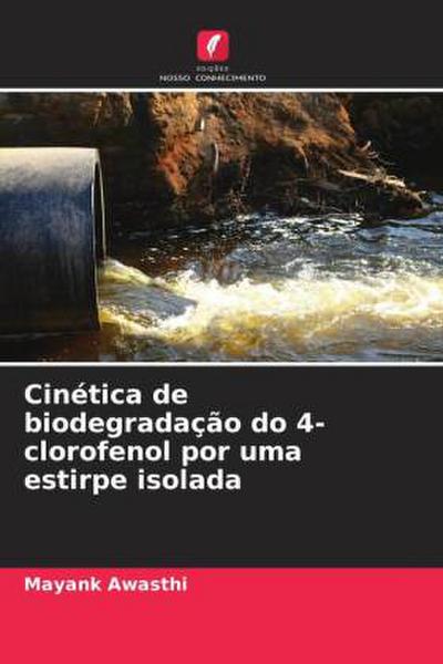 Cinética de biodegradação do 4-clorofenol por uma estirpe isolada