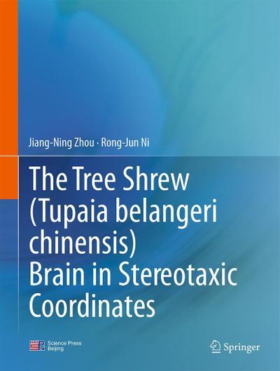 The Tree Shrew (Tupaia Belangeri Chinensis) Brain in Stereotaxic Coordinates