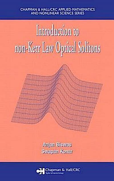 Biswas, A: Introduction to non-Kerr Law Optical Solitons