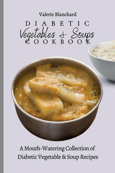 Diabetic Vegetables & Soups Cookbook