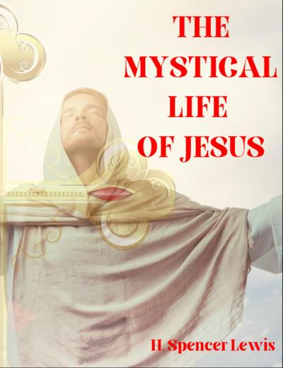 The Mystical Life of Jesus
