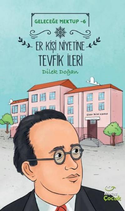 Gelecege Mektup 6 - Er Kisi Niyetine Tevfik Ileri