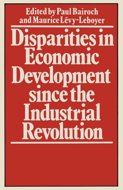 Disparities in Economic Development Since the Industrial Revolution