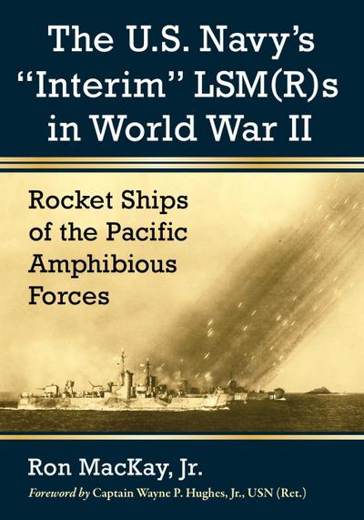 The U.S. Navy’s "Interim" LSM(R)s in World War II