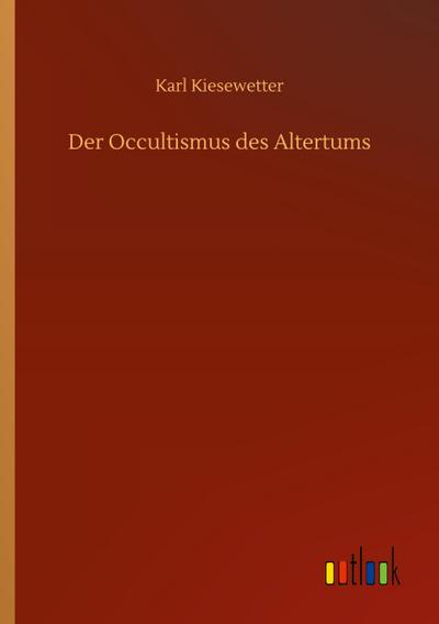 Der Occultismus des Altertums