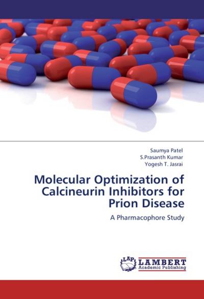 Molecular Optimization of Calcineurin Inhibitors for Prion Disease