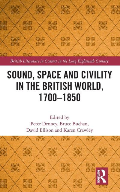 Sound, Space and Civility in the British World, 1700-1850
