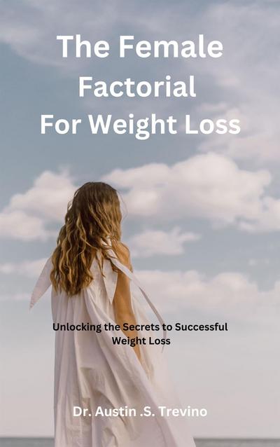 The Female  Factorial  For  Weight Loss