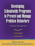 Developing Schoolwide Programs to Prevent and Manage Problem Behaviors