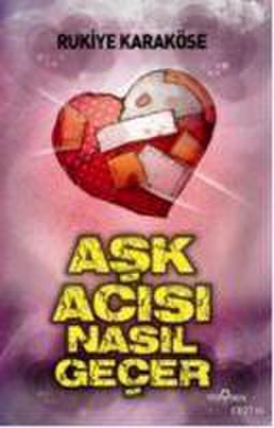 Ask Acisi Nasil Gecer