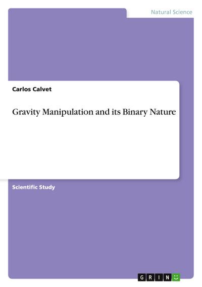 Gravity Manipulation and its Binary Nature