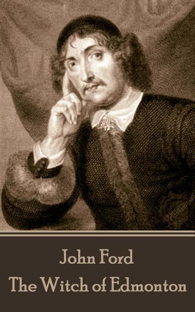 Ford, J: JOHN FORD - THE WITCH OF EDMON