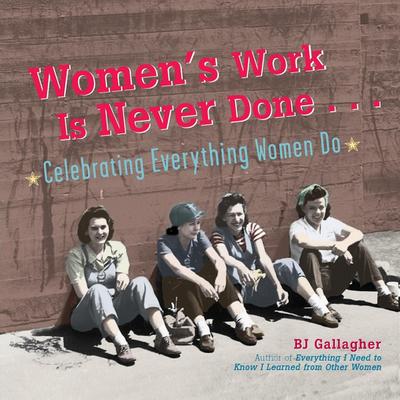 Women’s Work Is Never Done