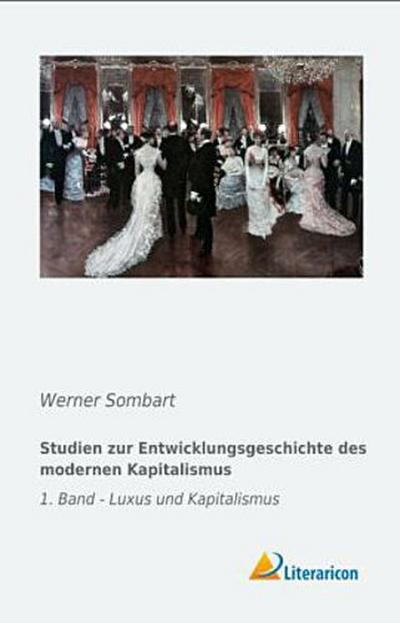 Studien zur Entwicklungsgeschichte des modernen Kapitalismus