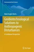Geobiotechnological Solutions to Anthropogenic Dis