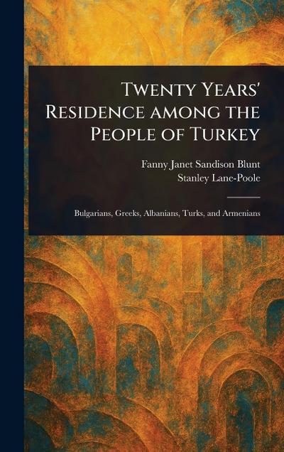 Twenty Years’ Residence Among the People of Turkey