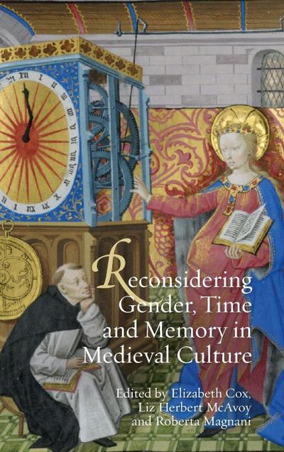 Reconsidering Gender, Time and Memory in Medieval Culture