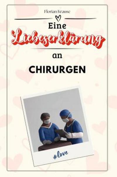 Eine Liebeserklärung an Chirurgen
