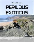 PERILOUS EXOTICUS
