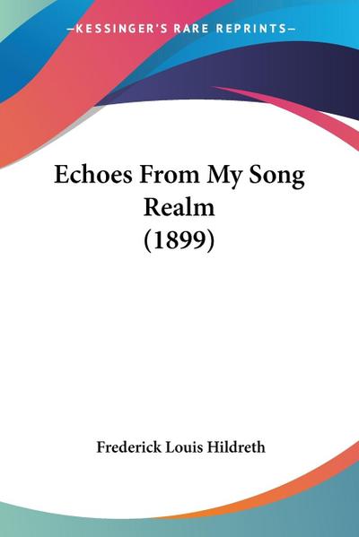 Echoes From My Song Realm (1899)