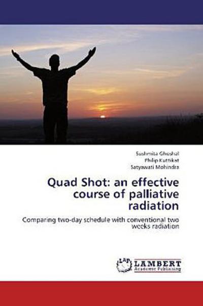 Quad Shot: an effective course of palliative radiation