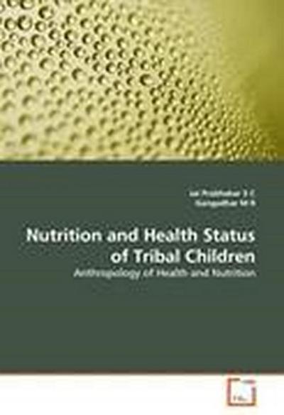 Nutrition and Health Status of Tribal Children