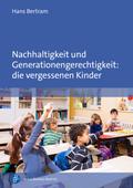 Nachhaltigkeit und Generationengerechtigkeit: die vergessenen Kinder