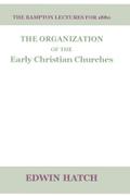 The Organization of the Early Christian Churches