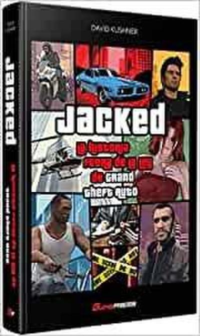 Jacked : la historia fuera de la ley de Grand Theft Auto