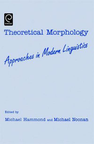Theoretical Morphology: Approaches in Modern Linguistics