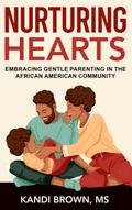 Nurturing Hearts: Embracing Gentle Parenting in the African American Community