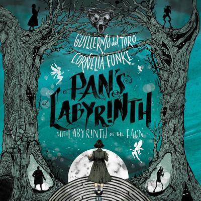 Pan’s Labyrinth: The Labyrinth of the Faun: The Labyrinth of the Faun