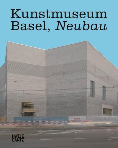 Kunstmuseum Basel, Neubau