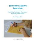 Secondary Algebra Education: Revisiting Topics and