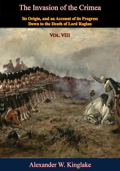 Invasion of the Crimea: Vol. VIII [Sixth Edition]