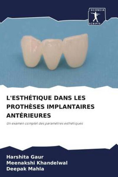 L’ESTHÉTIQUE DANS LES PROTHÈSES IMPLANTAIRES ANTÉRIEURES