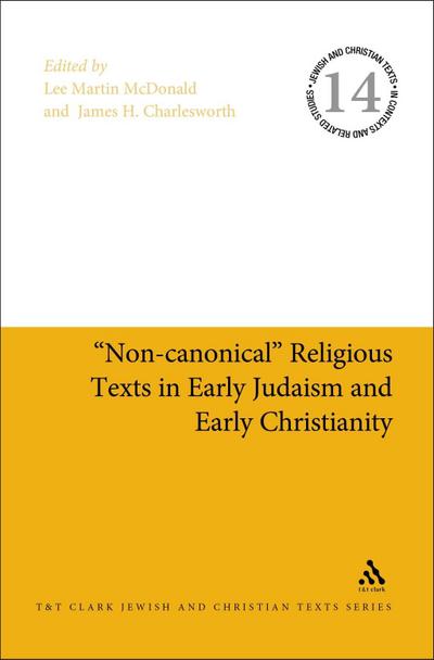 "Non-canonical" Religious Texts in Early Judaism and Early Christianity