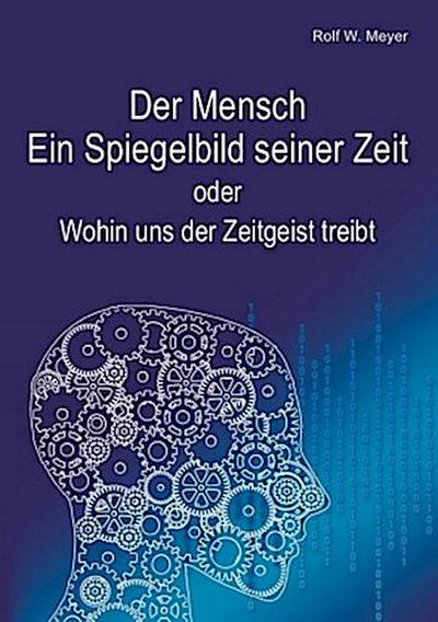 Der Mensch - Ein Spiegelbild seiner Zeit