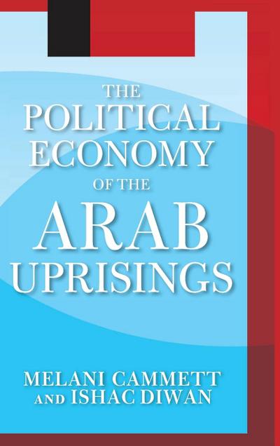 The Political Economy of the Arab Uprisings